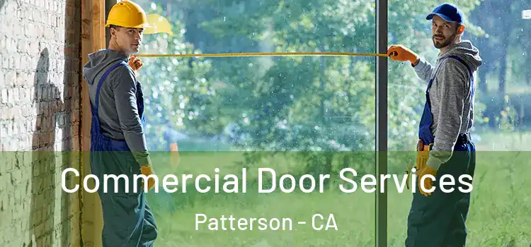 Commercial Door Services Patterson - CA