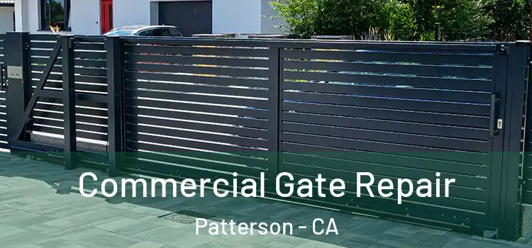 Commercial Gate Repair Patterson - CA