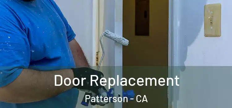 Door Replacement Patterson - CA