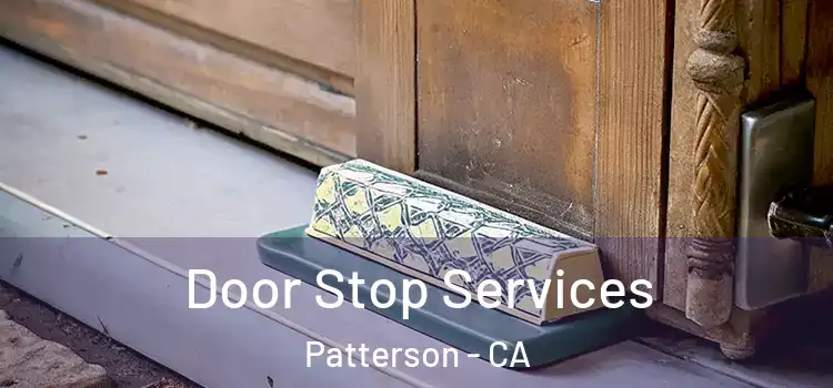 Door Stop Services Patterson - CA
