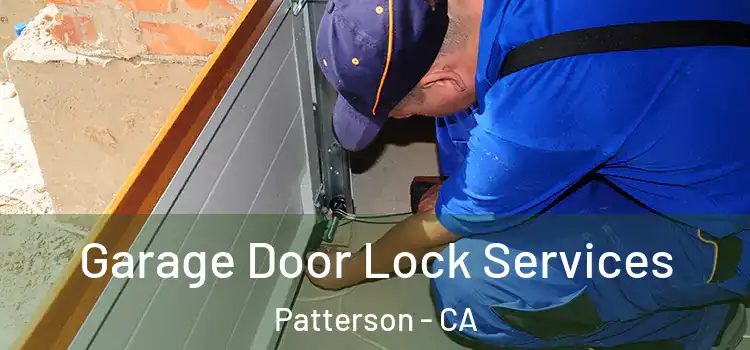 Garage Door Lock Services Patterson - CA