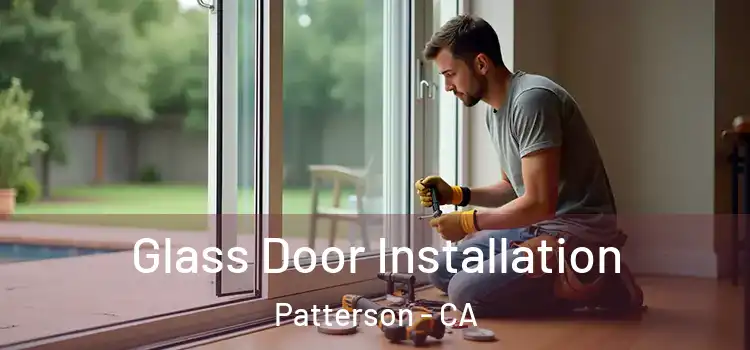 Glass Door Installation Patterson - CA