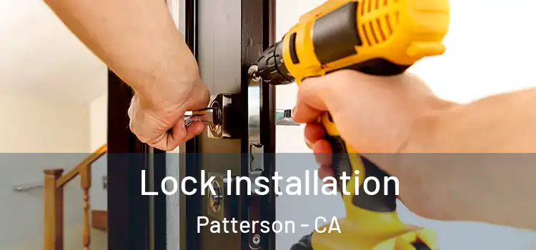 Lock Installation Patterson - CA