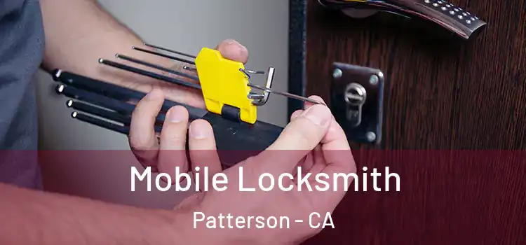 Mobile Locksmith Patterson - CA