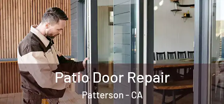 Patio Door Repair Patterson - CA