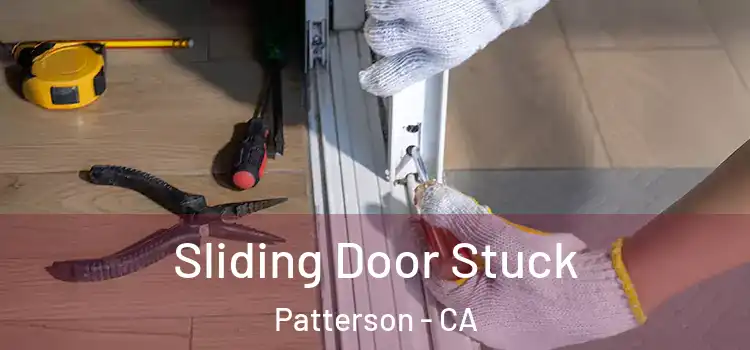 Sliding Door Stuck Patterson - CA
