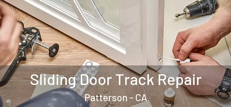 Sliding Door Track Repair Patterson - CA